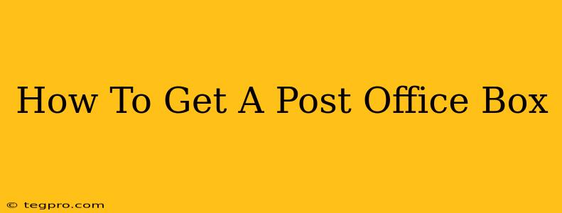 How To Get A Post Office Box