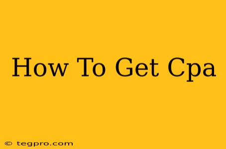 How To Get Cpa