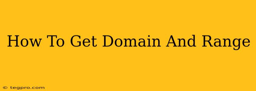 How To Get Domain And Range