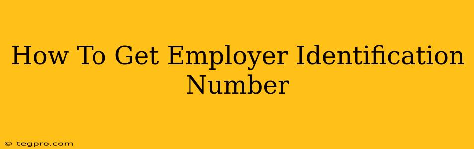 How To Get Employer Identification Number