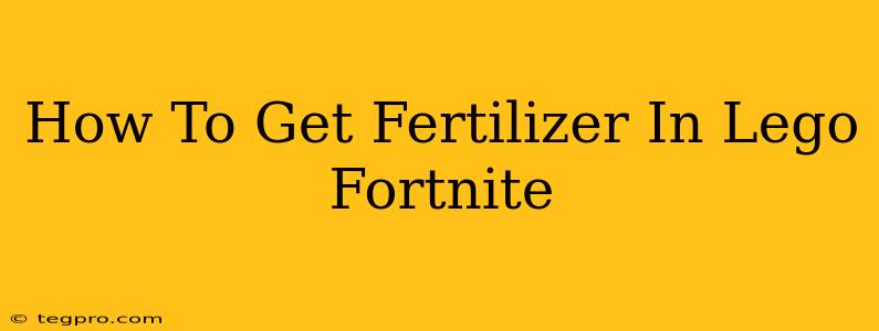 How To Get Fertilizer In Lego Fortnite