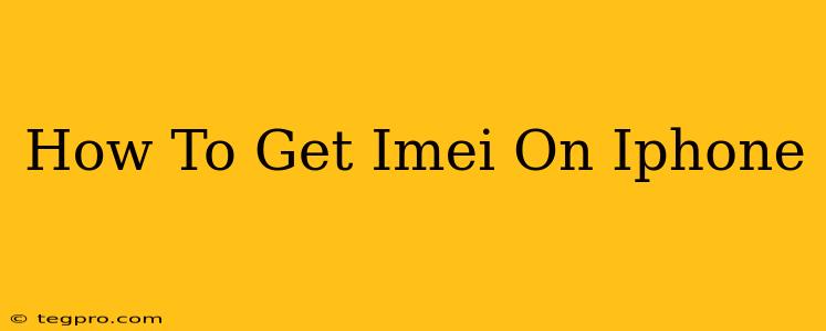 How To Get Imei On Iphone