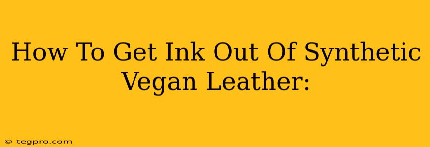 How To Get Ink Out Of Synthetic Vegan Leather: