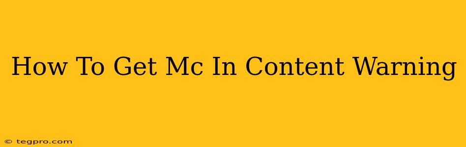 How To Get Mc In Content Warning