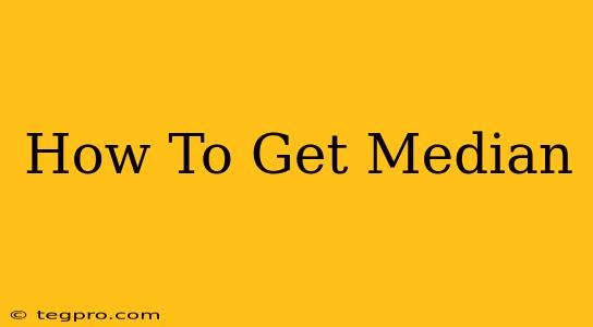 How To Get Median