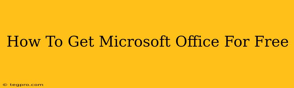 How To Get Microsoft Office For Free