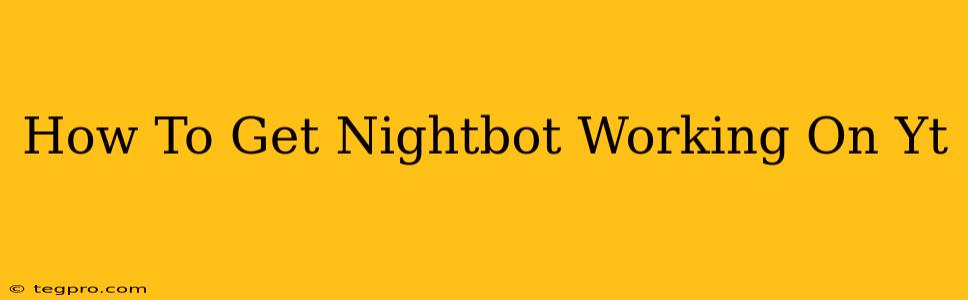 How To Get Nightbot Working On Yt