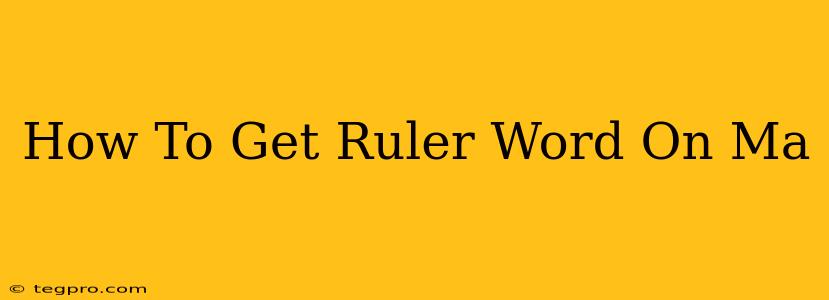 How To Get Ruler Word On Ma