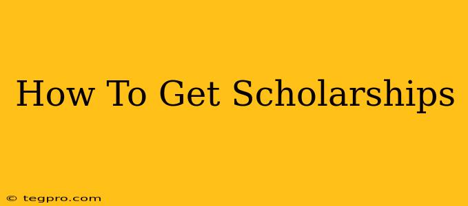 How To Get Scholarships