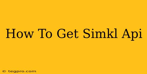 How To Get Simkl Api