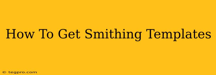 How To Get Smithing Templates