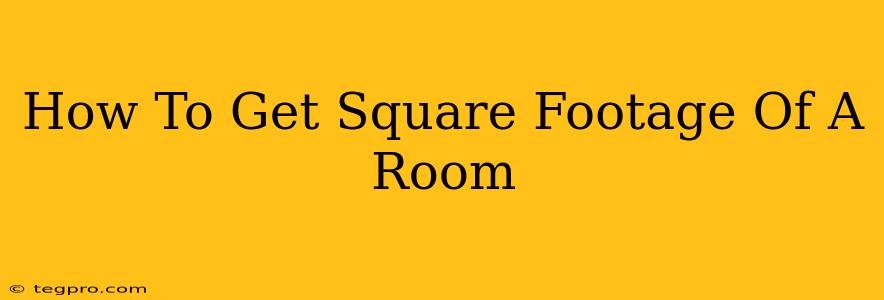 How To Get Square Footage Of A Room