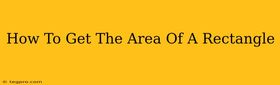 How To Get The Area Of A Rectangle