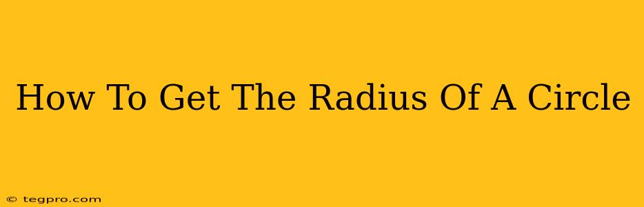 How To Get The Radius Of A Circle