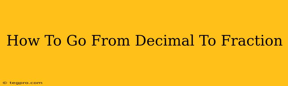 How To Go From Decimal To Fraction