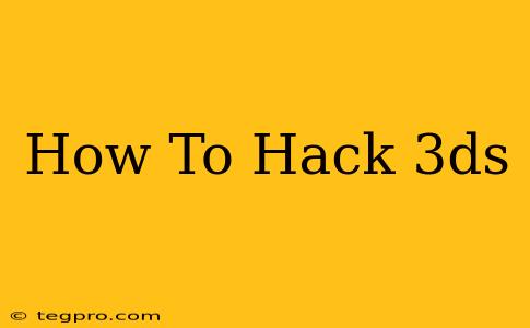 How To Hack 3ds