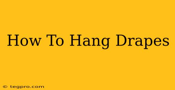 How To Hang Drapes