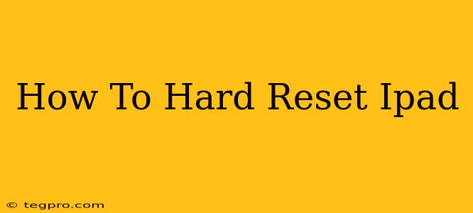 How To Hard Reset Ipad