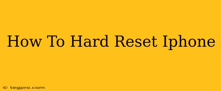 How To Hard Reset Iphone