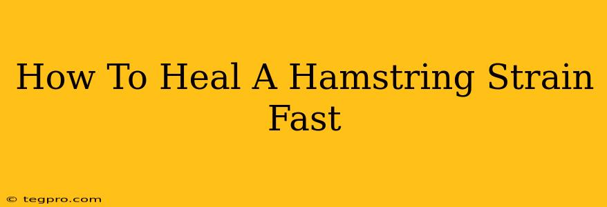 How To Heal A Hamstring Strain Fast