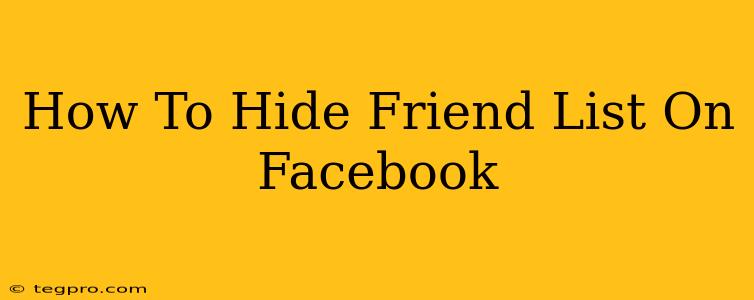 How To Hide Friend List On Facebook