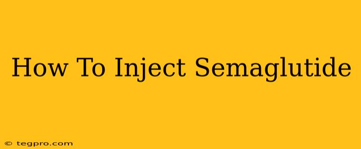 How To Inject Semaglutide