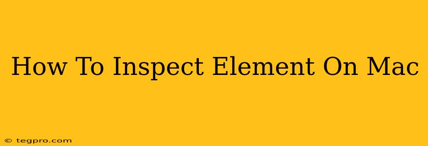 How To Inspect Element On Mac