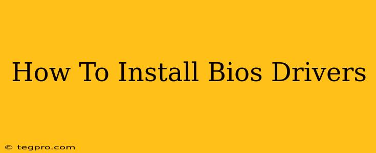 How To Install Bios Drivers