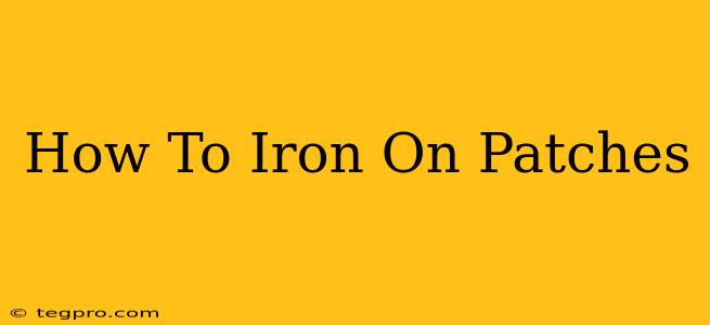 How To Iron On Patches