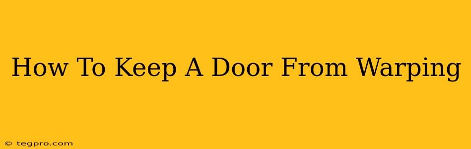 How To Keep A Door From Warping