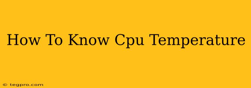 How To Know Cpu Temperature