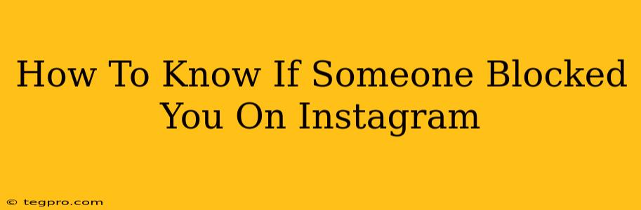 How To Know If Someone Blocked You On Instagram