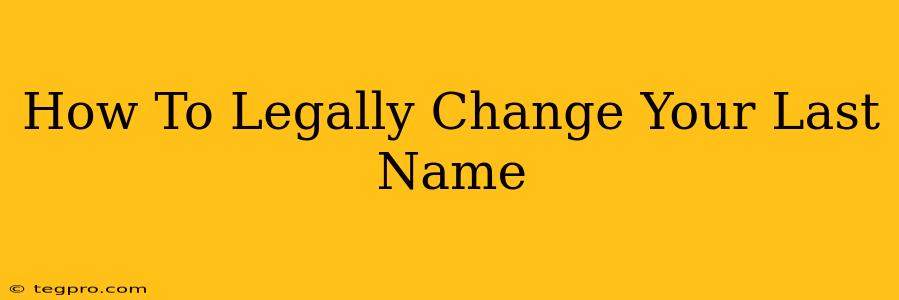 How To Legally Change Your Last Name