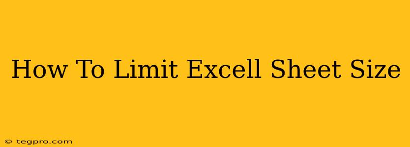 How To Limit Excell Sheet Size