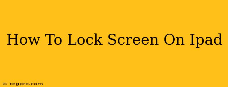 How To Lock Screen On Ipad