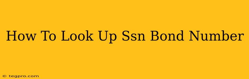 How To Look Up Ssn Bond Number