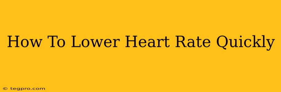 How To Lower Heart Rate Quickly