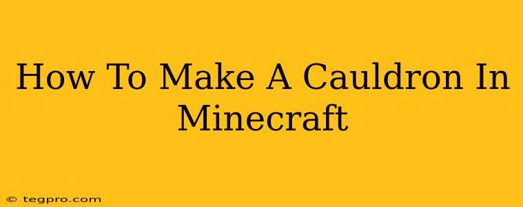 How To Make A Cauldron In Minecraft