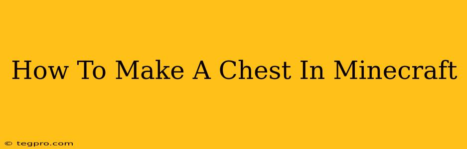 How To Make A Chest In Minecraft