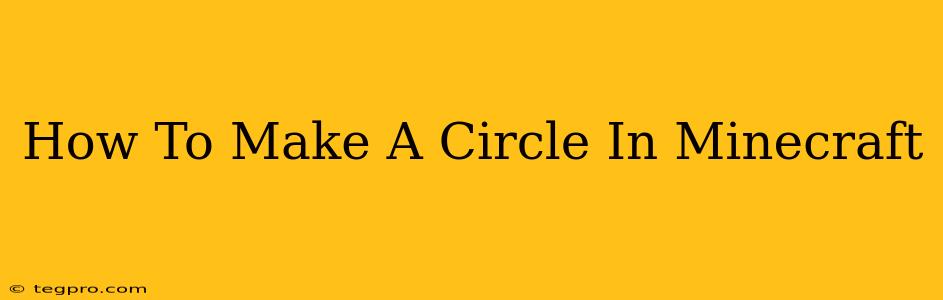 How To Make A Circle In Minecraft