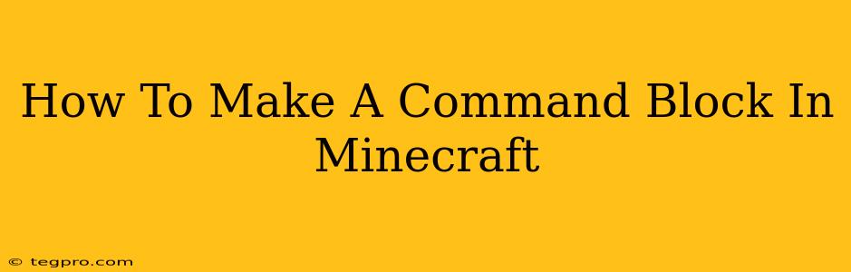 How To Make A Command Block In Minecraft