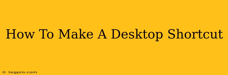 How To Make A Desktop Shortcut