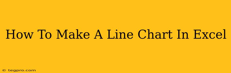 How To Make A Line Chart In Excel