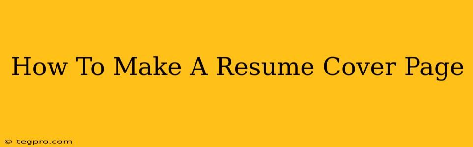 How To Make A Resume Cover Page