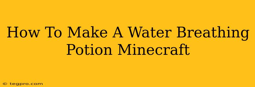 How To Make A Water Breathing Potion Minecraft