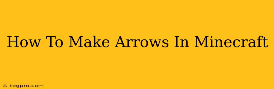 How To Make Arrows In Minecraft