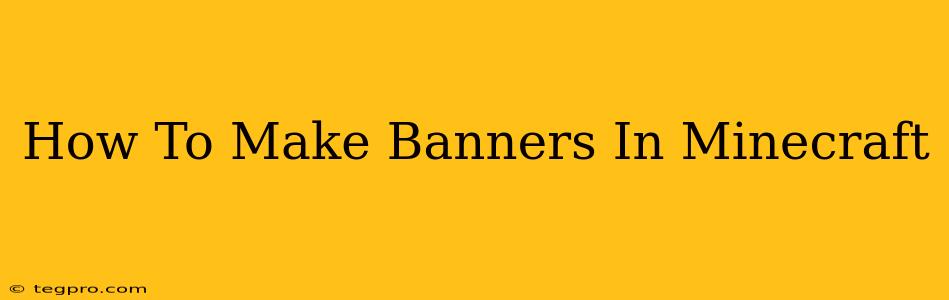 How To Make Banners In Minecraft