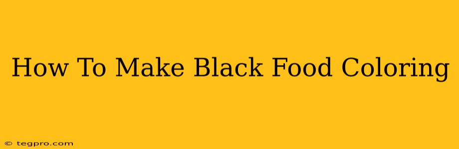 How To Make Black Food Coloring