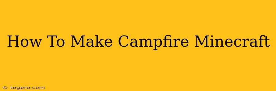 How To Make Campfire Minecraft