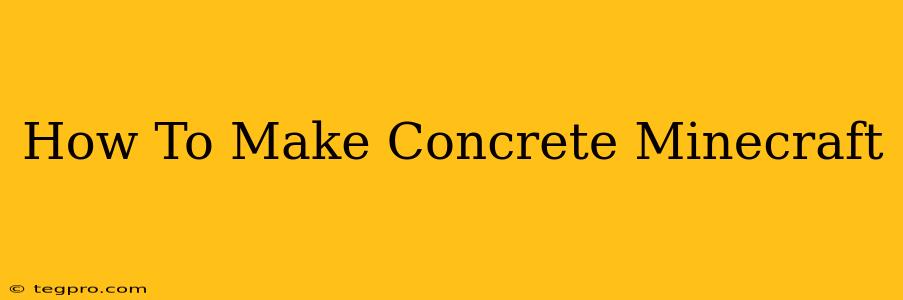 How To Make Concrete Minecraft